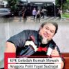 KPK Geledah Rumah Mewah Anggota Polri Yayat Sudrajat